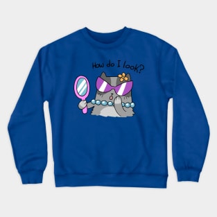 "How do I look? Fancy Cat Crewneck Sweatshirt